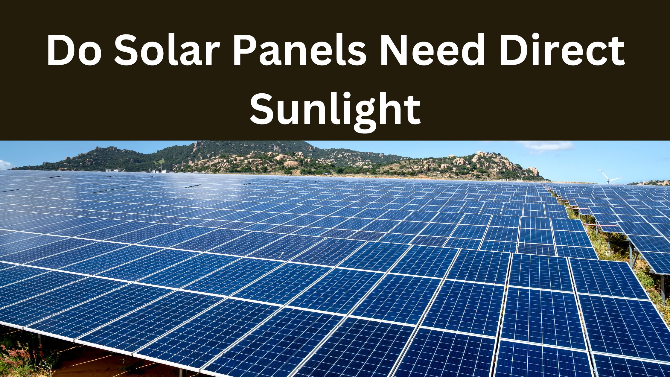 Do Solar Panels Need Direct Sunlight