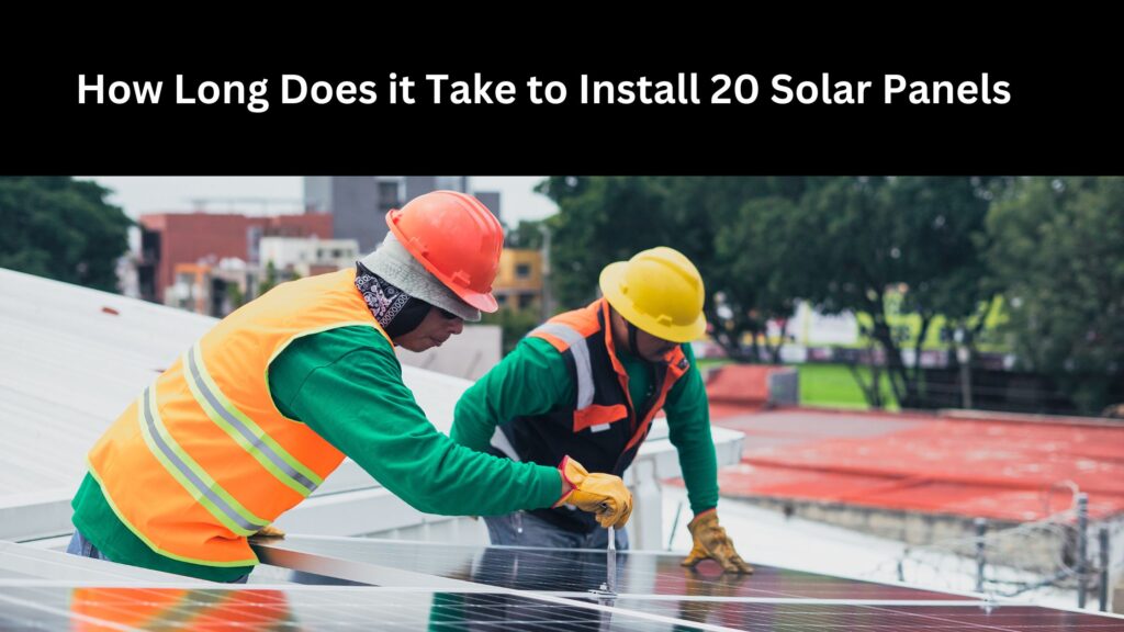 how long does it take to install 20 solar panels