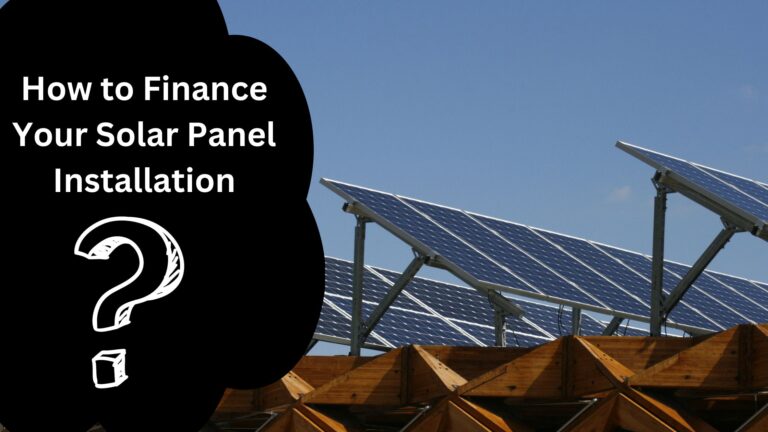 How to Finance Your Solar Panel Installation